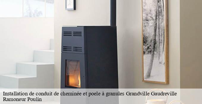 Installation de conduit de cheminée et poele à granules  grandville-gaudreville-28310 Ramoneur Poulin